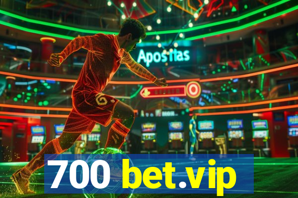 700 bet.vip